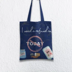 I Need a Refund on Today Tote Bag with Zipper Dark blue